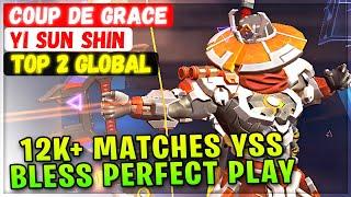 12K+ Matches YSS, Bless Double Perfect Play [ Top Global Yi Sun Shin ] Coup de Grace Mobile Legends