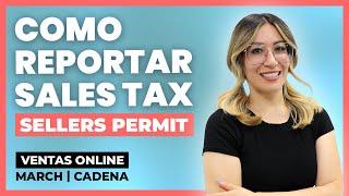 Como Reportar SALES TAX Para Ventas Por Internet | Tutorial Paso A Paso | Sellers Permit