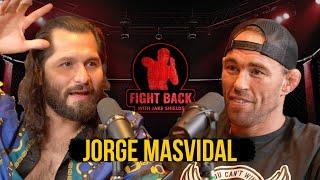 Jorge Masvidal Talks MMA, Boxing, and Trump - Fight Back Ep. 30