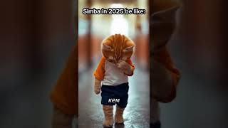 Simba in 2025 be like: