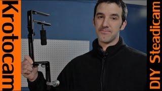 How to Build the Krotocam ( DIY Steadicam )