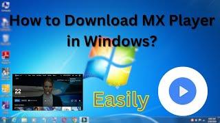 How to Download Mx Player in Windows 7? Computer/Laptop