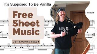 It’s supposed to be Vanilla Learn a New Bagpipe Tune - Free Bagpipe Sheet Music