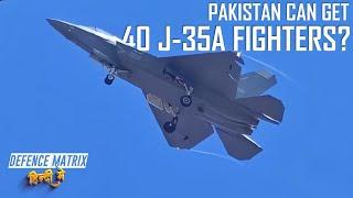 Pakistan can get 40 J-35A Fighters? | हिंदी में