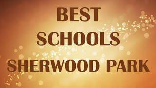 Best Schools around Sherwood Park, Canada