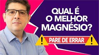 MAGNÉSIO: Qual o melhor e como escolher? | Dr Juliano Teles