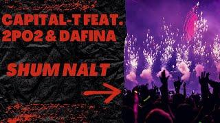 Capital T Feat  2po2 & Dafina - Shum Nalt  (HQ Audio)