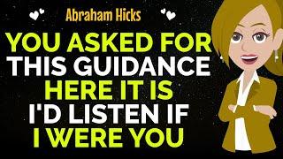 You Asked For This Guidance Here It IsI'd Listen If I Were YouAbraham Hicks 2024