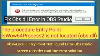 Obs Studio Error Fix "The procedure Entry Point IsWow64Process2 is not located"