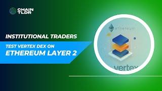 Institutional Traders Test Vertex DEX on ETH Layer 2