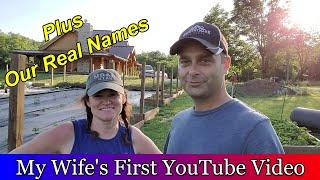 My Wife Made her first video, plus our real names