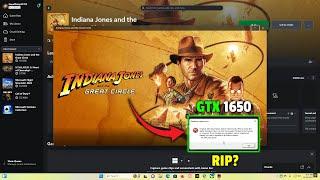 Indiana Jones and the Great Circle On GTX 1650 , Will It Run? 