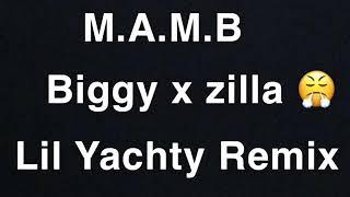 M.A.M.B x Yachty Remix x Biggy x Zilla