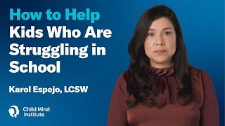 How to Help Kids Who are Struggling in School | Child Mind Institute