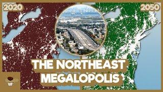 The HISTORIC Rise Of The Northeast Megalopolis