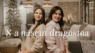 Emma Repede & Deea Axinte - S-a născut Dragostea | Labor of love