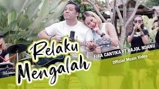 Fira Cantika Ft. Bajol Ndanu - Relaku Mengalah (Official Music Video)