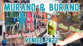 MURANO & BURANO | VENICE, ITALY 2022 | (Glass Blowing Demonstration)