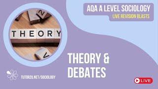 Theories & Debates | AQA A Level Sociology Revision for 2024