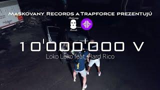 Loko Loko feat. Hard Rico - 10'000'000 V (Official Video)