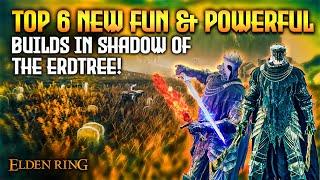 Elden Ring: TOP 6 New Strong Builds in Shadow of the Erdtree!