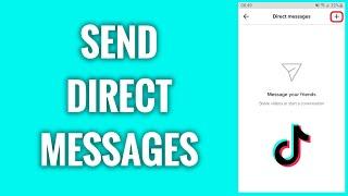 How To Send Direct Messages On TikTok