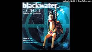 Octave One featuring Ann Saunderson - Black Water (E-Dancer Dub)