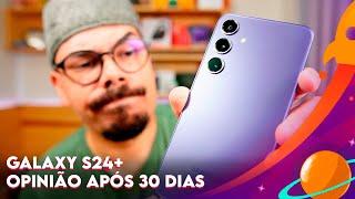 SAMSUNG GALAXY S24 PLUS: OPINIÃO APÓS 30 DIAS DE USO