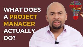 What Does a Project Manager actually do?