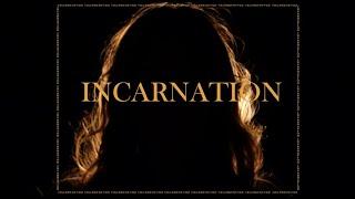 INCARNATION