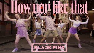 HOW YOU LIKE THAT - BLACKPINK - GERARD CHOREOGRAPHY - O2 DANCE STUDIOS MELBOURNE AUSTRALIA