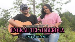 Engkau Telah Berdua - Cipt. Pance Pondaag - Cover By. Riyo & Netty