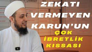 ZEKATI VERMEYEN KARUN’UN MÜTHİŞ İBRETLİK KISSASI