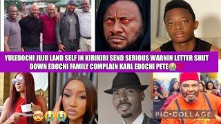 YULEDOCHI JUJU LAND SELF KIRIKIRI SEND SERIOUS WARNIN LETTER SHUT EDOCHI FAMILY  KARL EDOCHI PETE‼️