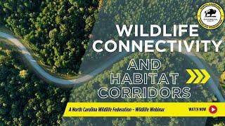 Wildlife Connectivity and Habitat Corridors - North Carolina Wildlife Federation