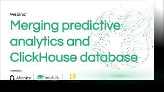 MindsDB Webinar: Merging predictive analytics and ClickHouse database