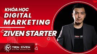 Khóa học Digital Marketing Full Stack - ZIVEN STARTER - Đồng hành cùng sự nghiệp digital marketing