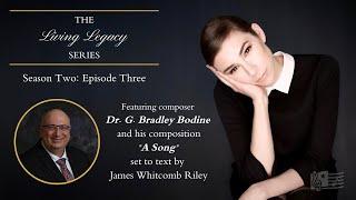 The Living Legacy Series Season Two Episode Three featuring composer Dr. G. Bradley Bodine