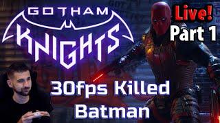 30fps Killed Batman | Gotham Knights Part 1