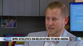 WMU athletics on relocating to new arena