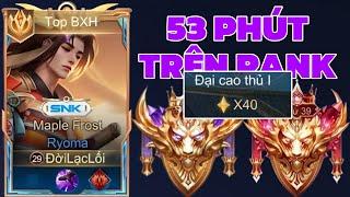 53 Phút Tổng Hợp Chuỗi Win 12 Trên Rank 40 Sao Của Onekiuu