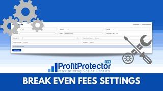 Setting Your Break Even Fees, For Accurate Profit/ROI Estimates (Updated Walkthrough)