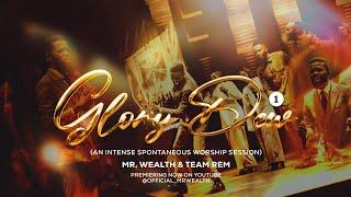 GLORY DEW SPONTANEOUS WORSHIP| PART 1 - MR WEALTH AND KINGS CULTURE COMMUNITY.