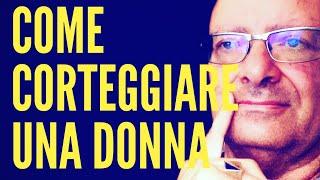 Come Corteggiare Una Donna