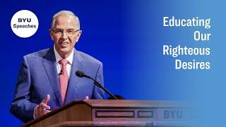 Educating Our Righteous Desires | Neil L. Andersen | August 2024