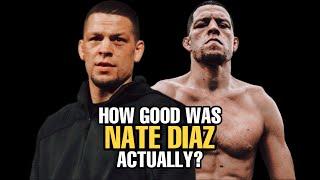 How GOOD was Nate Diaz Actually?