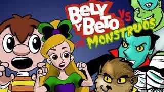 Bely y Beto VS los mounstruos - Bely y Beto