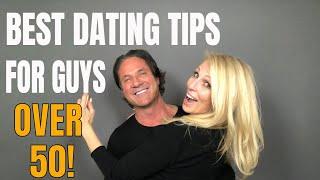 DATING ADVICE FOR MEN OVER 50 ( WHAT MEN NEED TO KNOW )