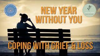 New Year Without You - Coping with Grief & Loss