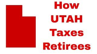 How UTAH Taxes Retirees